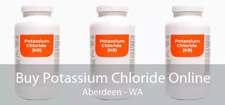 Buy Potassium Chloride Online Aberdeen - WA