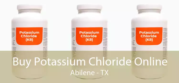 Buy Potassium Chloride Online Abilene - TX
