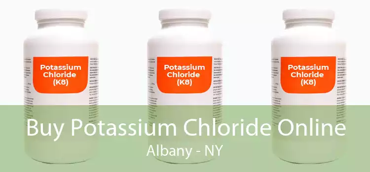 Buy Potassium Chloride Online Albany - NY