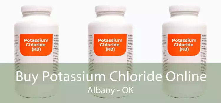 Buy Potassium Chloride Online Albany - OK