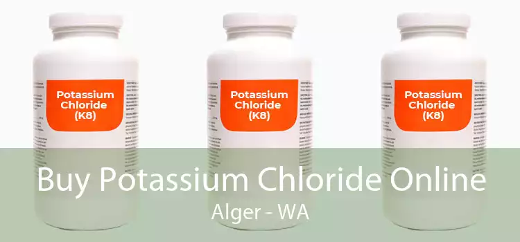 Buy Potassium Chloride Online Alger - WA
