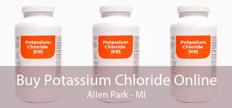 Buy Potassium Chloride Online Allen Park - MI