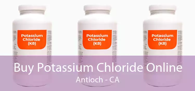 Buy Potassium Chloride Online Antioch - CA