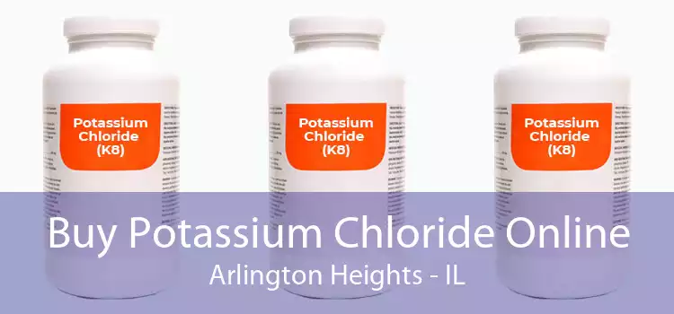 Buy Potassium Chloride Online Arlington Heights - IL