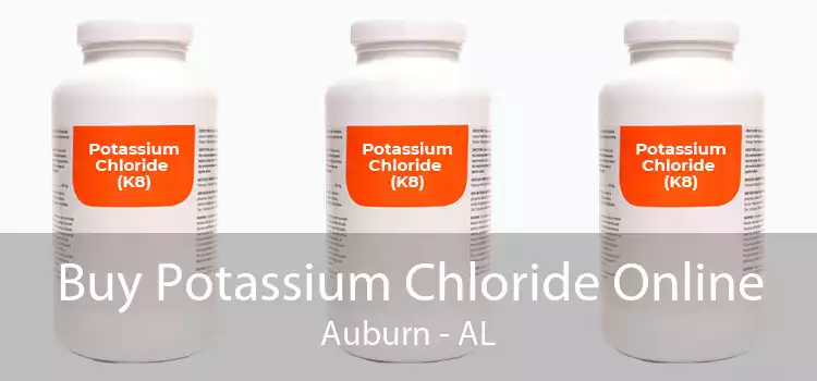 Buy Potassium Chloride Online Auburn - AL