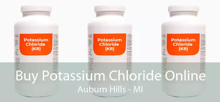 Buy Potassium Chloride Online Auburn Hills - MI