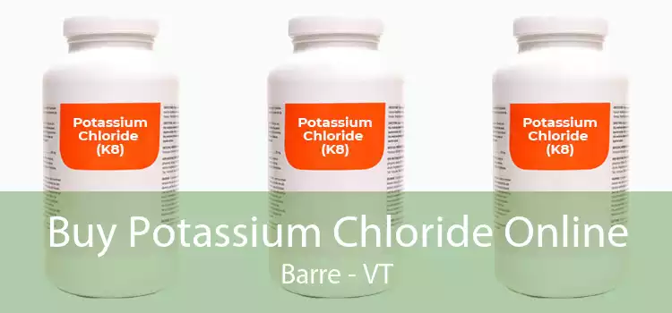 Buy Potassium Chloride Online Barre - VT