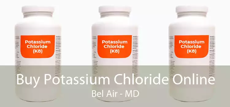Buy Potassium Chloride Online Bel Air - MD