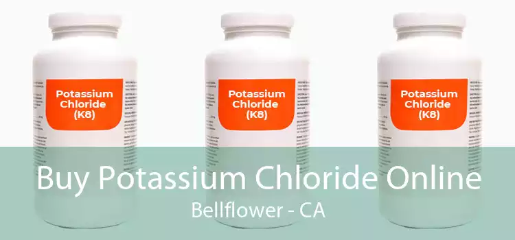Buy Potassium Chloride Online Bellflower - CA