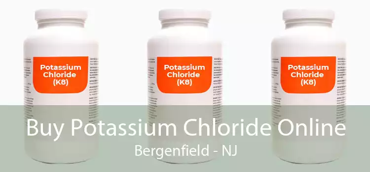 Buy Potassium Chloride Online Bergenfield - NJ