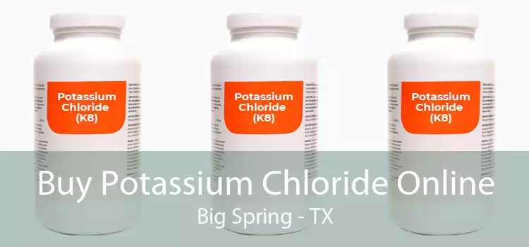 Buy Potassium Chloride Online Big Spring - TX
