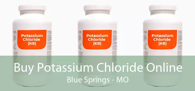 Buy Potassium Chloride Online Blue Springs - MO