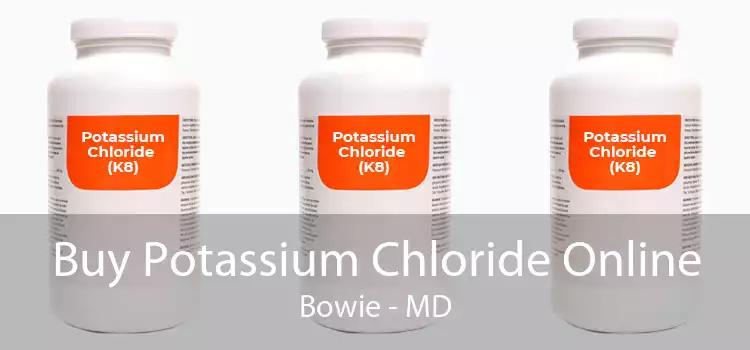 Buy Potassium Chloride Online Bowie - MD