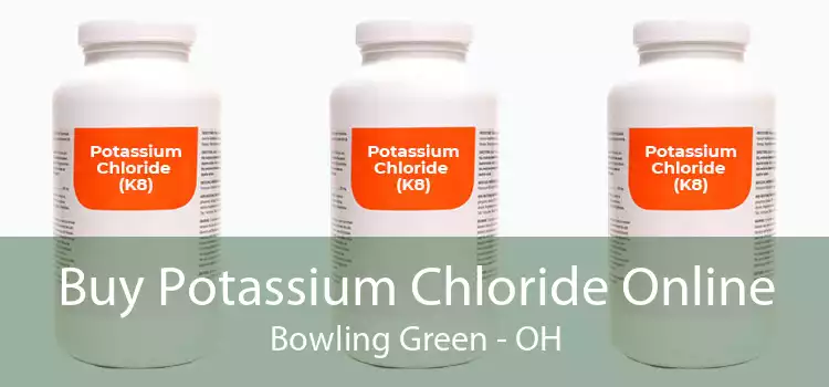 Buy Potassium Chloride Online Bowling Green - OH