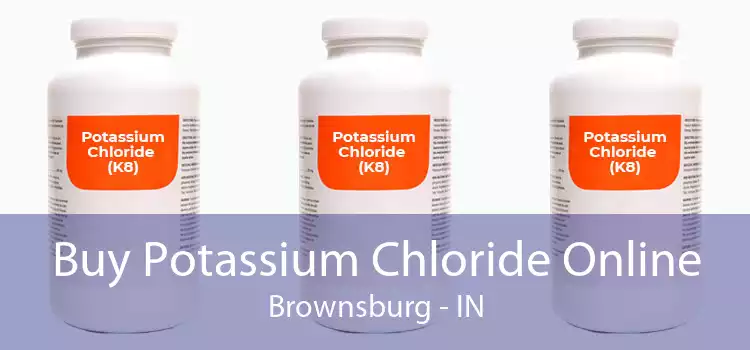 Buy Potassium Chloride Online Brownsburg - IN