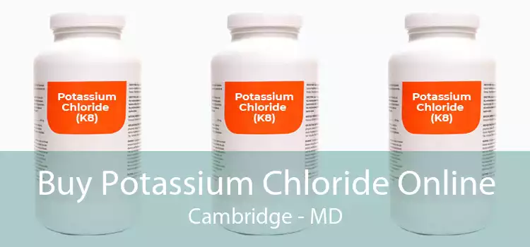 Buy Potassium Chloride Online Cambridge - MD