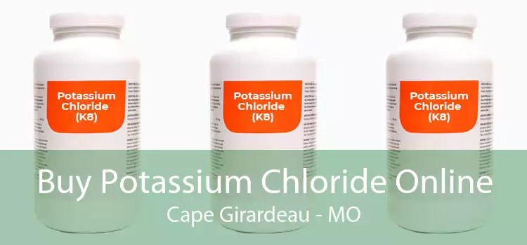Buy Potassium Chloride Online Cape Girardeau - MO
