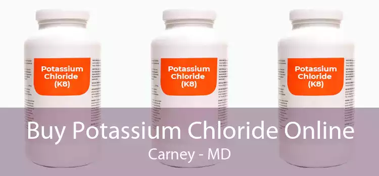 Buy Potassium Chloride Online Carney - MD
