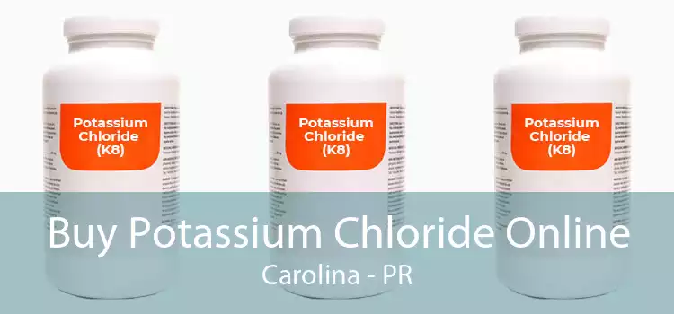 Buy Potassium Chloride Online Carolina - PR