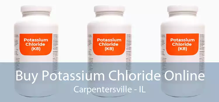 Buy Potassium Chloride Online Carpentersville - IL