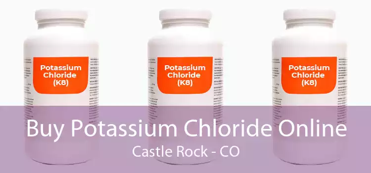 Buy Potassium Chloride Online Castle Rock - CO