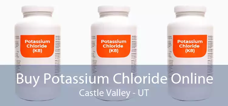 Buy Potassium Chloride Online Castle Valley - UT