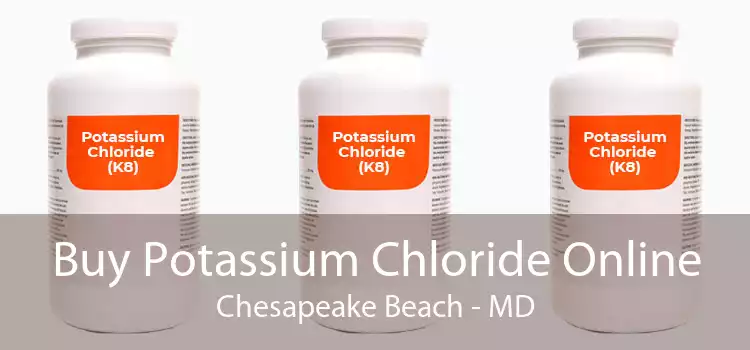 Buy Potassium Chloride Online Chesapeake Beach - MD