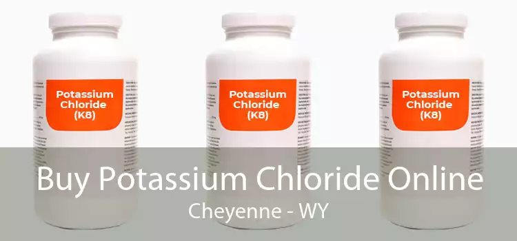 Buy Potassium Chloride Online Cheyenne - WY
