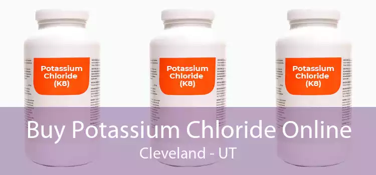 Buy Potassium Chloride Online Cleveland - UT