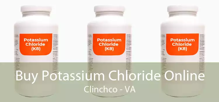 Buy Potassium Chloride Online Clinchco - VA