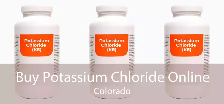 Buy Potassium Chloride Online Colorado