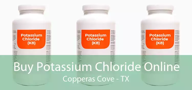 Buy Potassium Chloride Online Copperas Cove - TX
