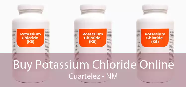 Buy Potassium Chloride Online Cuartelez - NM