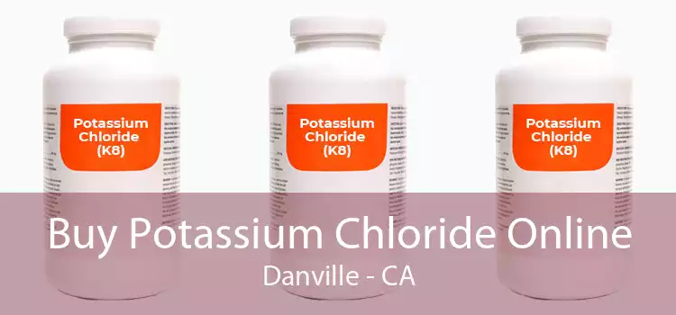 Buy Potassium Chloride Online Danville - CA