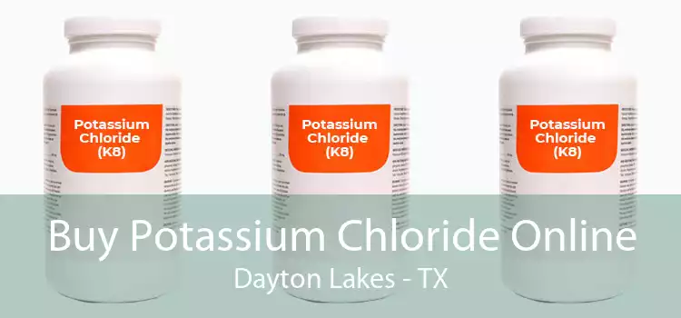Buy Potassium Chloride Online Dayton Lakes - TX