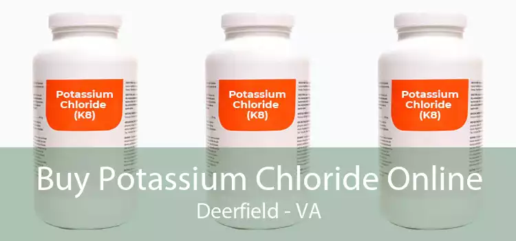 Buy Potassium Chloride Online Deerfield - VA
