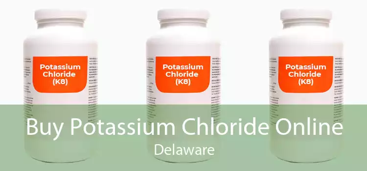 Buy Potassium Chloride Online Delaware
