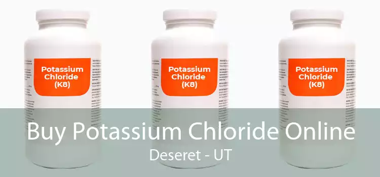 Buy Potassium Chloride Online Deseret - UT