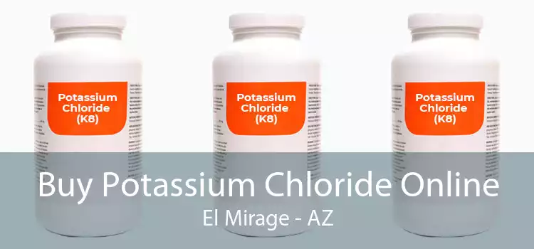 Buy Potassium Chloride Online El Mirage - AZ