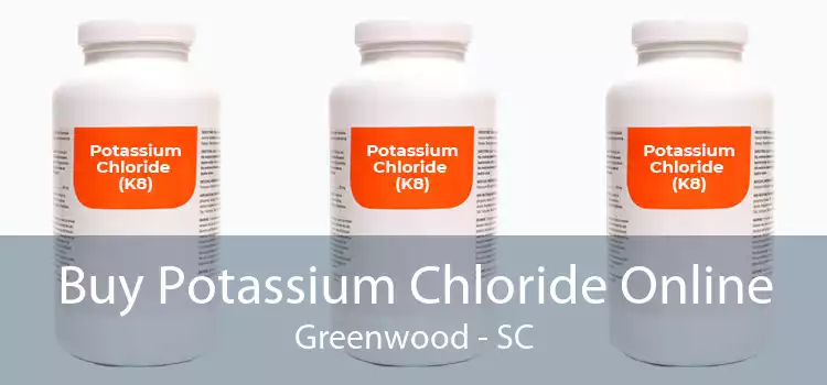 Buy Potassium Chloride Online Greenwood - SC