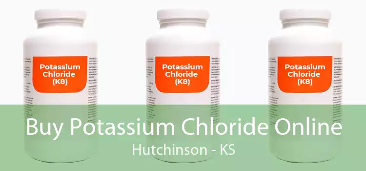 Buy Potassium Chloride Online Hutchinson - KS