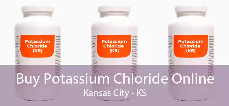 Buy Potassium Chloride Online Kansas City - KS