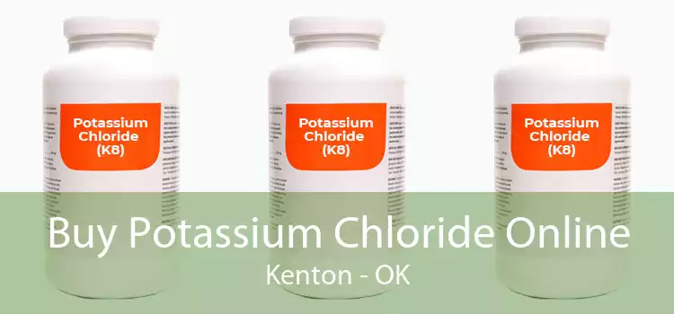 Buy Potassium Chloride Online Kenton - OK