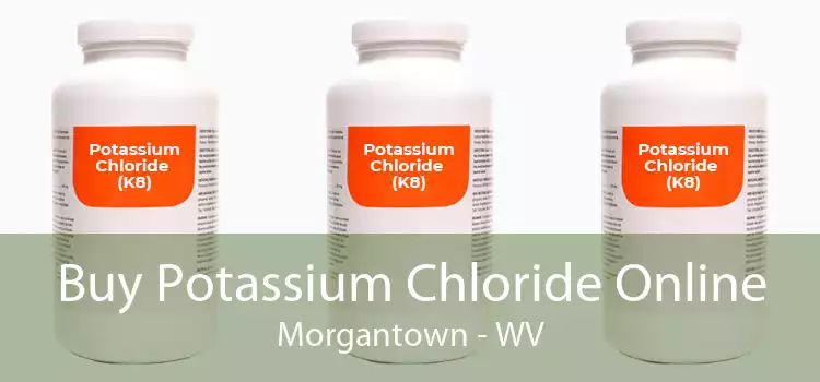 Buy Potassium Chloride Online Morgantown - WV