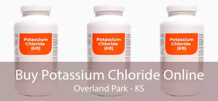 Buy Potassium Chloride Online Overland Park - KS