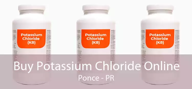 Buy Potassium Chloride Online Ponce - PR