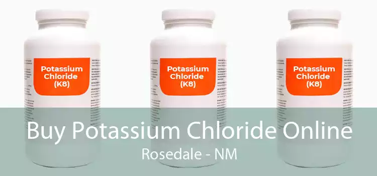Buy Potassium Chloride Online Rosedale - NM