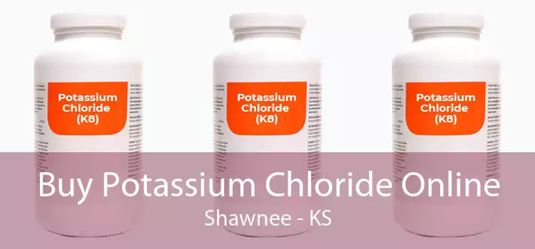 Buy Potassium Chloride Online Shawnee - KS
