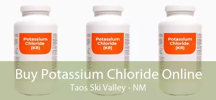 Buy Potassium Chloride Online Taos Ski Valley - NM