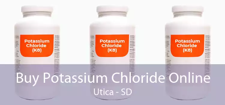 Buy Potassium Chloride Online Utica - SD
